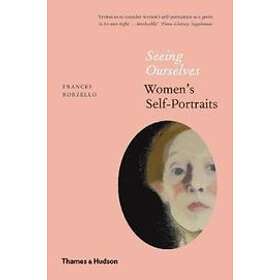 Frances Borzello: Seeing Ourselves