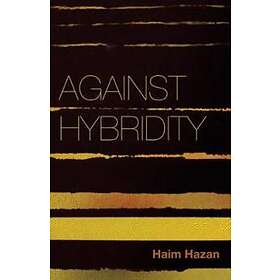 H Hazan: Against Hybridity Social Impasses in a Globalizing World