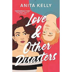 Anita Kelly: Love & Other Disasters