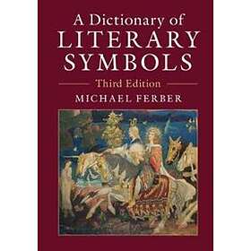 Michael Ferber: A Dictionary of Literary Symbols