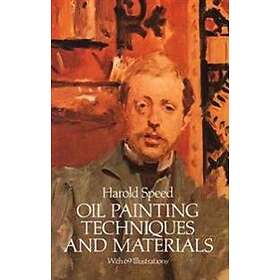Harold Speed: Oil Painting Techniques and Materials