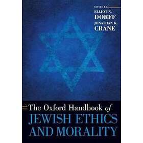 Elliot N Dorff: The Oxford Handbook of Jewish Ethics and Morality