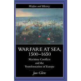 Jan Glete: Warfare at Sea, 1500-1650