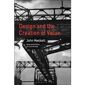 John Heskett, Clive Dilnot, Suzan Boztepe: Design and the Creation of Value