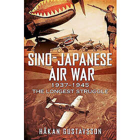 Hakan Gustavsson: Sino-Japanese Air War 1937-1945