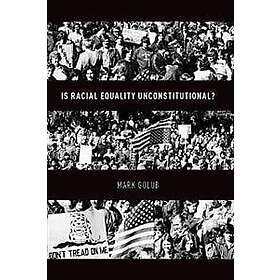 Mark Golub: Is Racial Equality Unconstitutional?