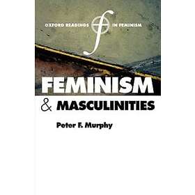 Peter F Murphy: Feminism and Masculinities