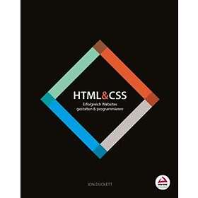 J Duckett: HTML &; CSS Erfolgreich Websites gestalten und programmieren