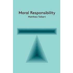 M Talbert: Moral Responsibility An Introduction