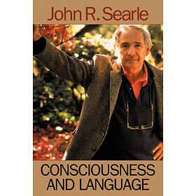 John R Searle: Consciousness and Language