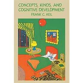 Frank C Keil: Concepts, Kinds, and Cognitive Development