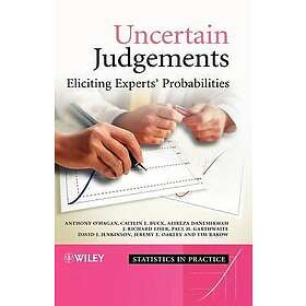 A O'Hagan: Uncertain Judgements Eliciting Experts' Probabilities