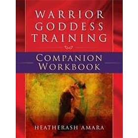 HeatherAsh Amara: Warrior Goddess Training Companion Workbook