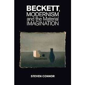 Steven Connor: Beckett, Modernism and the Material Imagination