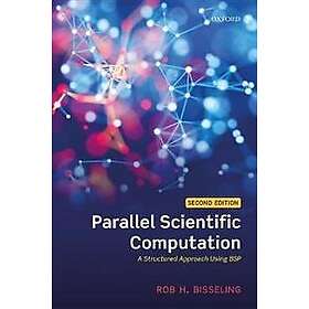 Rob H Bisseling: Parallel Scientific Computation
