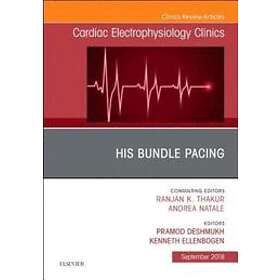 Pramod Deshmukh: His Bundle Pacing, An Issue of Cardiac Electrophysiology Clinics