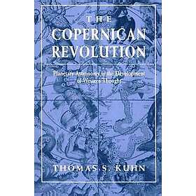 Thomas S Kuhn: The Copernican Revolution