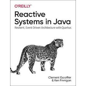 Clement Escoffier, Ken Finnigan: Reactive Systems in Java