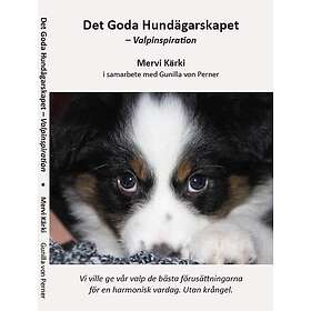 Mervi Kärki, Gunilla von Perner: Det goda hundägarskapet valpinspiration