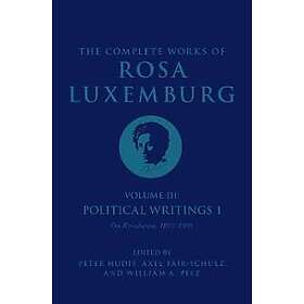 Rosa Luxemburg: The Complete Works of Rosa Luxemburg Volume III