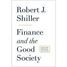 Robert J Shiller: Finance and the Good Society