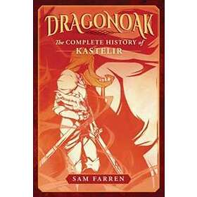 Sam Farren: Dragonoak: The Complete History of Kastelir