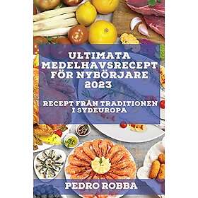 Pedro Robba: Ultimata medelhavsrecept foer nyboerjare 2023