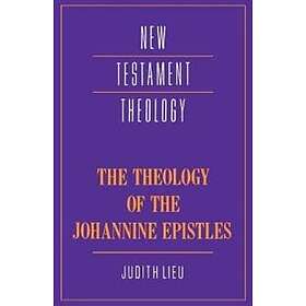 Best Pris På Judith M Lieu: The Theology Of The Johannine Epistles ...