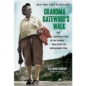 Ben Montgomery: Grandma Gatewood's Walk
