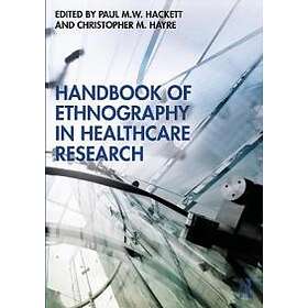 Paul Hackett, Christopher Hayre: Handbook Of Ethnography In Healthcare ...