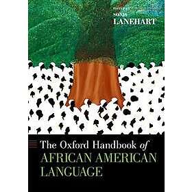 Sonja Lanehart: The Oxford Handbook of African American Language