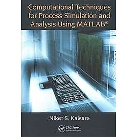 Niket S Kaisare: Computational Techniques for Process Simulation and Analysis Us