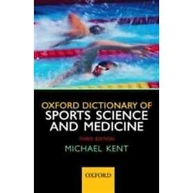 Michael Kent: Oxford Dictionary of Sports Science and Medicine