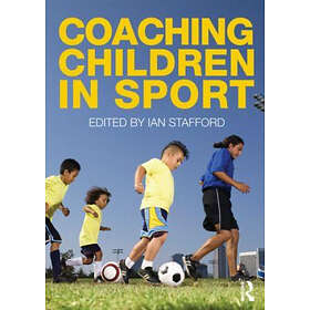 Ian Stafford: Coaching Children in Sport