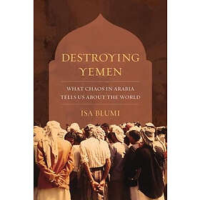 Isa Blumi: Destroying Yemen