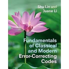 Shu Lin: Fundamentals of Classical and Modern Error-Correcting Codes