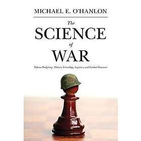 Michael E O'Hanlon: The Science of War