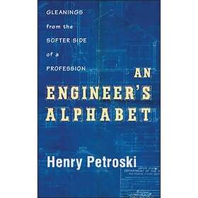 Henry Petroski: An Engineer's Alphabet