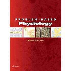 Robert G Carroll: Problem-Based Physiology