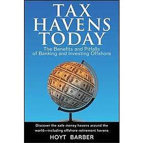 H Barber: Tax Havens Today The Benefits and Pitfalls of Banking Investing Offshore