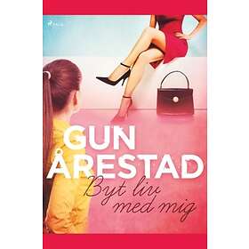 Gun Arestad: Byt liv med mig