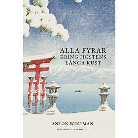 Anton Westman: Alla fyrar kring höstens långa kust