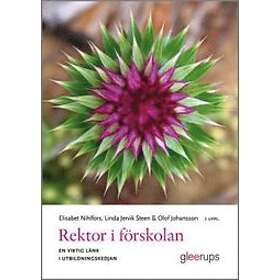 Elisabet Nihlfors, Linda Jervik Steen, Olof Johansson: Rektor i förskolan en viktig länk utbildningskedjan