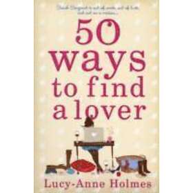 Lucy-Anne Holmes: 50 Ways to Find a Lover