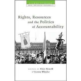 Joanna Wheeler, Peter Newell: Rights, Resources and the Politics of Accountability