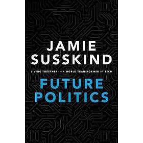 Jamie Susskind: Future Politics