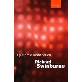 Richard Swinburne: Epistemic Justification