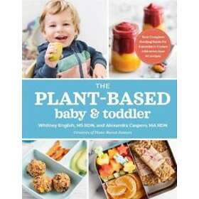 Alexandra Caspero, Whitney English: The Plant-based Baby &; Toddler