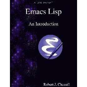 Robert J Chassell: Emacs Lisp An Introduction