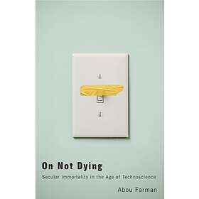 Abou Farman: On Not Dying
